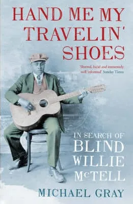 Michael Gray: Hand Me My Travelin' Shoes [2008] paperback